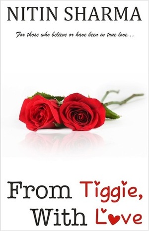 From Tiggie, With Love by Nitin Sharma