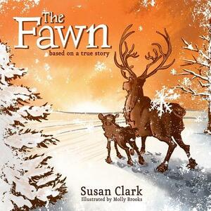 The Fawn: Based on a True Story by Susan Clark