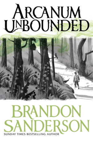 Arcanum Unbounded: The Cosmere Collection by Brandon Sanderson