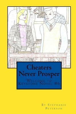 Cheaters Never Prosper: A Welcome to Keystone Novel by Stephanie Peterson