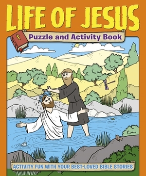 Life of Jesus Puzzle and Activity Book: Activity Fun with Your Best-Loved Bible Stories by Helen Otway