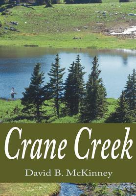 Crane Creek by David B. McKinney