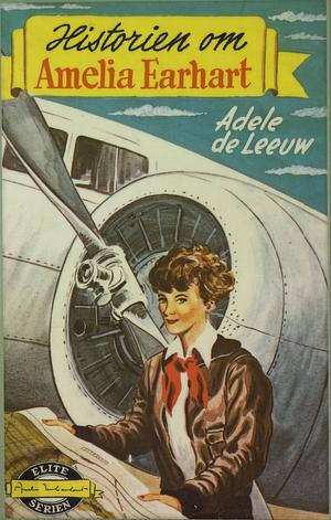 Historien om Amelia Earhart by Adèle De Leeuw