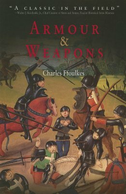Armour & Weapons by Charles Ffoulkes