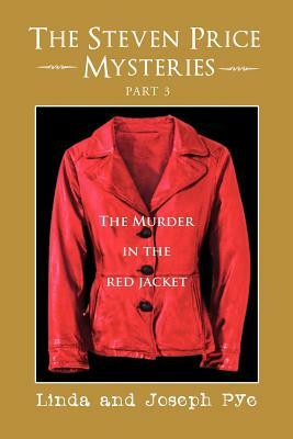 The Steven Price Mysteries Part 3: The Murder in the Red Jacket by Joseph Pye