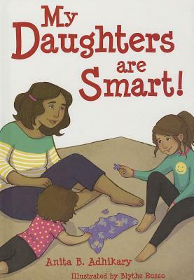 My Daughters Are Smart!: D Is for Daughters and S Is for Smart by Anita B. Adhikary