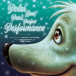 Polar Bear Pete's Perfect Performance by Manoj Pradhan