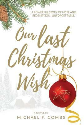 Our Last Christmas Wish by Michael F. Combs