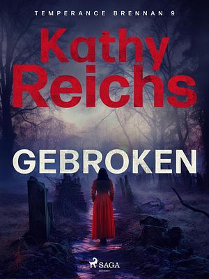 Gebroken by Kathy Reichs