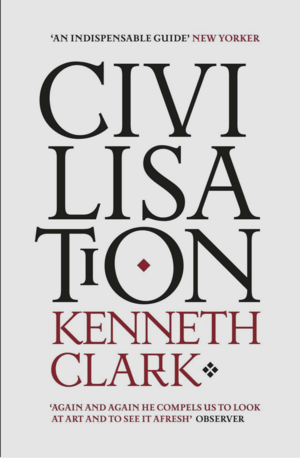 Civilisation by Kenneth Clark