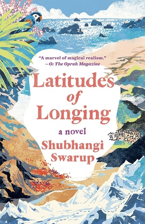 Latitudes of Longing by Shubhangi Swarup