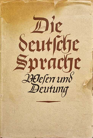 Die deutsche Sprache : Wesen und Deutung by Clemens ten Holder