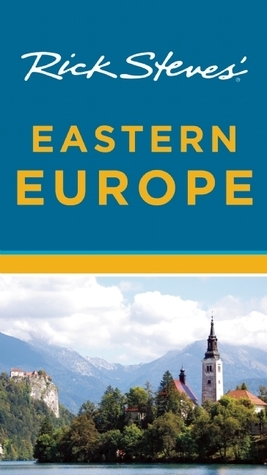 Rick Steves' Eastern Europe by Cameron M. Hewitt, Rick Steves