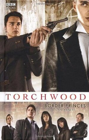 Torchwood: Border Princes by Dan Abnett