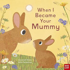 When I Became Your Mummy by Susannah Shane
