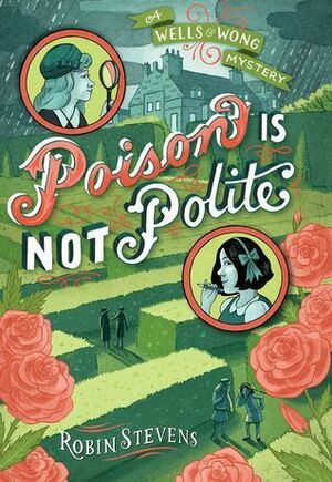 Poison Is Not Polite by Robin Stevens