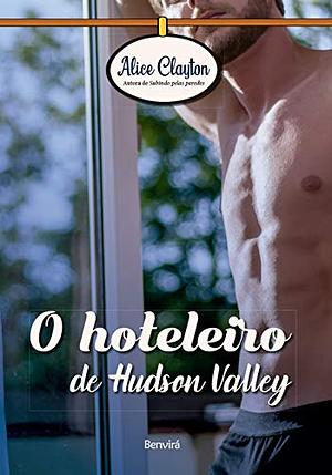 O hoteleiro de Hudson Valley by Alice Clayton