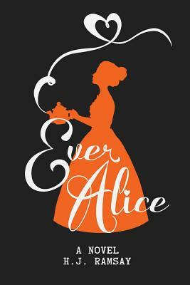 Ever Alice by H. J. Ramsay