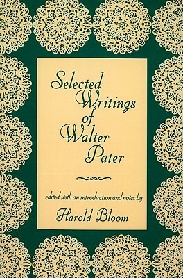 Selected Writings by Harold Bloom, Walter Pater