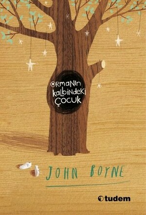 Ormanın Kalbindeki Çocuk by John Boyne