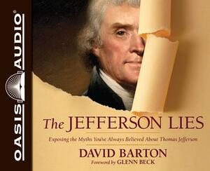 The Jefferson Lies (Library Edition): Exposing the Myths You've Always Believed about Thomas Jefferson by David Barton
