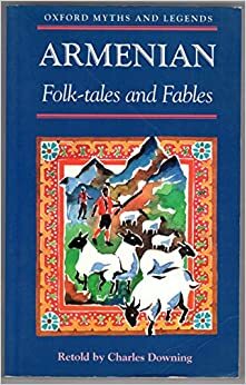 Armenian Folk-Tales and Fables by Charles Downing