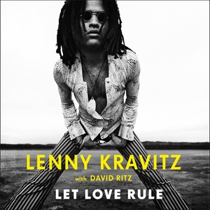 Let Love Rule by David Ritz, Lenny Kravitz