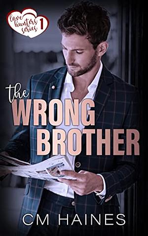 The Wrong Brother by C.M. Haines