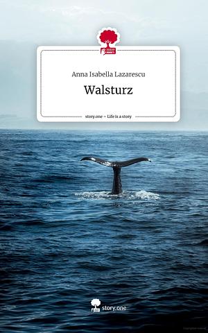 Walsturz. Life is a Story - story.one by Anna Isabella Lazarescu