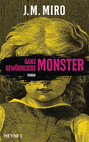 Ganz gewöhnliche Monster by J.M. Miro