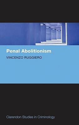Penal Abolitionism by Vincenzo Ruggiero