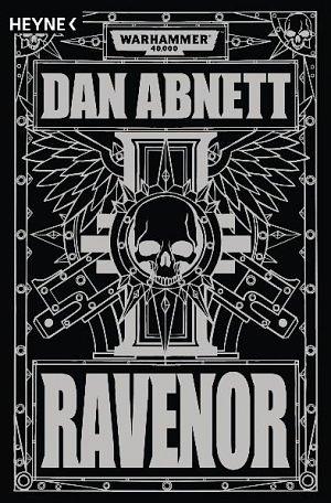 Ravenor: drei Romane in einem Band ; mit zwei Kurzgeschichten by Dan Abnett