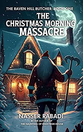 THE CHRISTMAS MORNING MASSACRE: A Slasher Horror Novel by Nasser Rabadi