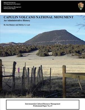 Capulin Volcano National Monument An Administrative History by National Park Service