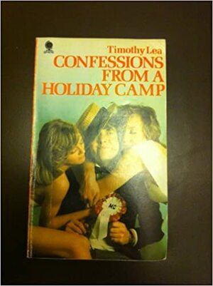 Confessions from a Holiday Camp by Timothy Lea