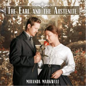 The Earl and the Austenite by Miranda Markwell