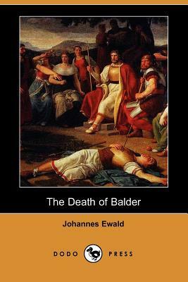 The Death of Balder (Dodo Press) by Johannes Ewald