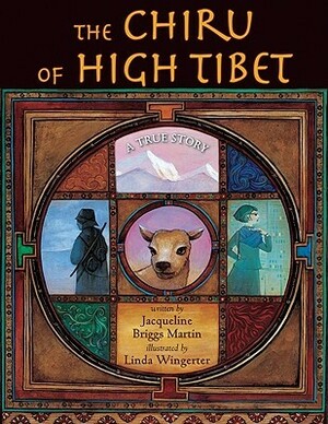 The Chiru of High Tibet: A True Story by Jacqueline Briggs Martin, Linda S. Wingerter