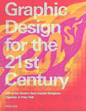 Graphic Design for the 21st Century by Charlotte Fiell, Peter Fiell