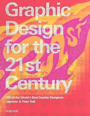 Graphic Design for the 21st Century by Peter Fiell, Charlotte Fiell