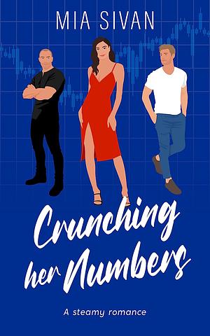 Crunching Her Numbers by Mia Sivan