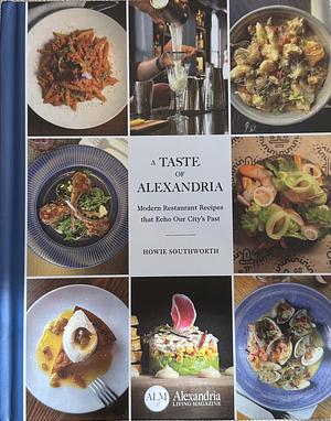 A Taste of Alexandria by Howie Southworth