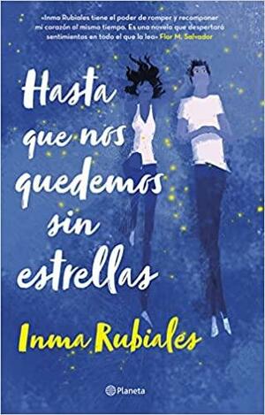 Hasta que nos quedemos sin estrellas by Inma Rubiales