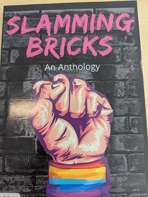 Slamming Bricks: an Anthology by Avery Brooks