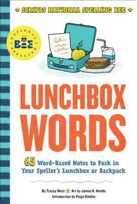 Lunchbox Words: 65 Word-Based Notes to Pack in Your Speller's Lunchbox or Backpack by Tracey West