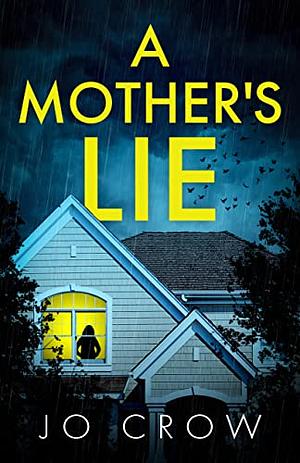 A Mother's Lie by Jo Crow