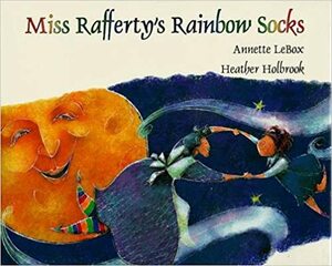 Miss Rafferty's Rainbow Socks by Annette LeBox
