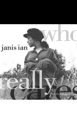 Who Really Cares: Childhood Poems by Janis Ian