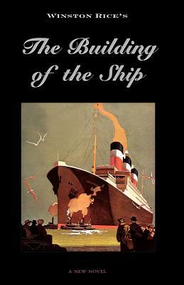 The Building of the Ship by Winston Rice