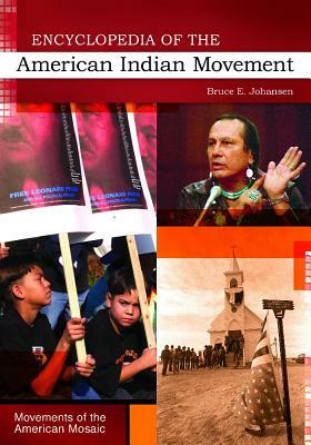 Encyclopedia of the American Indian Movement by Bruce E. Johansen
